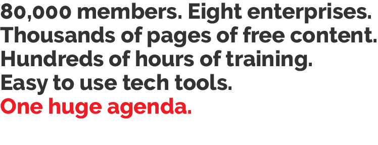 80,000 members. Seven enterprises. Thousands of pages of content. Hundreds of hours of training. Five game-changing tech tools.