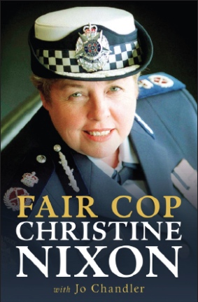 Fair Cop: Christine Nixon - by Christine Nixon with Jo Chandler