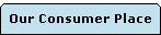 Our Consumer Place