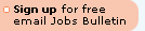 Sign up for free email jobs bulletin