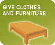 GIVE CLOTHES AND FURNUTURE