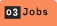 03 Jobs